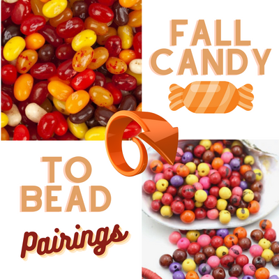 Fall Candy to Bead Pairings